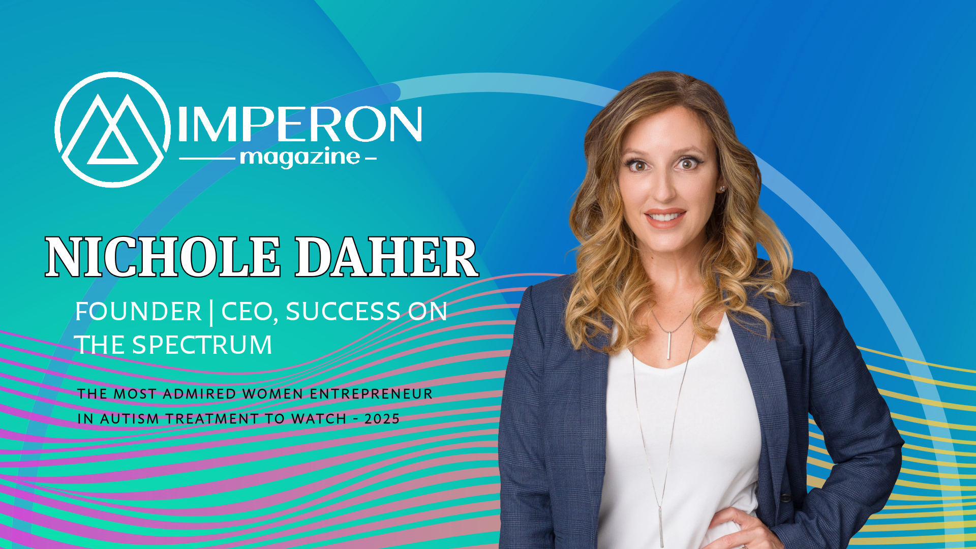Nichole Daher | Female CEO leading global business organization